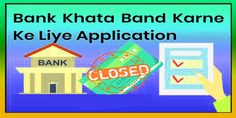 Khata Band Karne Ke Liye Application